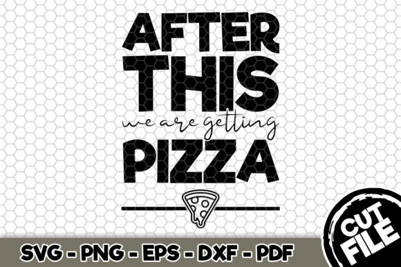 After This We Are Getting Pizza Graphics for Crafts