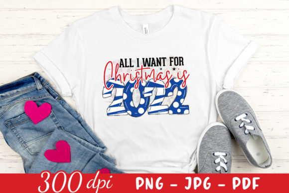 All I Want for Christmas is 2022 PNG - A Versatile Graphic Design Asset