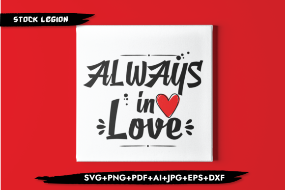 Always in Love: A Graphic Design Asset for Crafts and Content Publishing