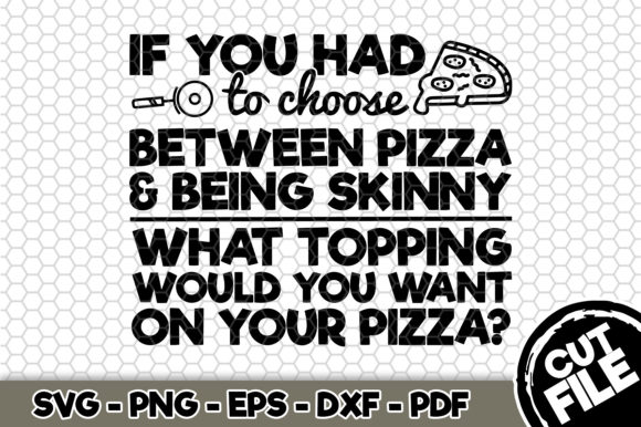 If You Had to Choose Between Pizza Graphics
