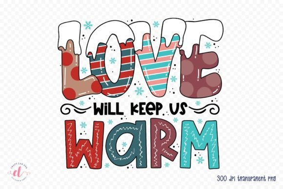 Love Will Keep Us Warm Graphics for Crafts and Local Branding
