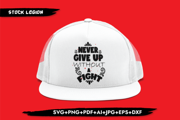 Never Give Up Without a Fight Graphics for Crafts