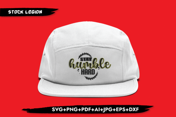 Stay Humble Hard Graphic Design for Crafts