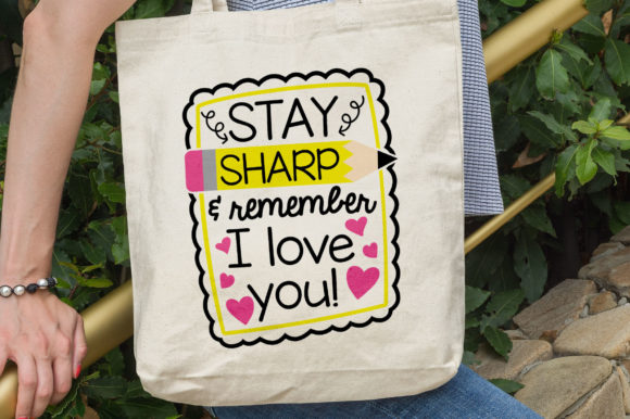 Stay Sharp Remember I Love You Graphics for Crafts